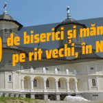 Vara asta, viziteaza tinutul manastirilor din judetul Neamt