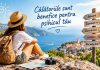 Călătoriile sunt benefice pentru psihicul tău, dar nu înlocuiesc vizita la psiholog Călătoriile sunt benefice pentru psihicul tău, dar nu înlocuiesc vizita la psiholog